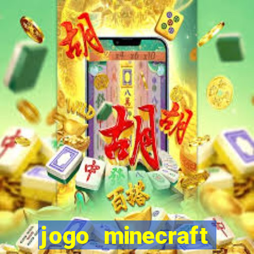 jogo minecraft pocket edition